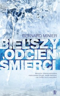 Bielszy odcień śmierci - Minier Bernard - książka