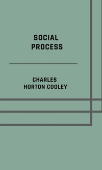 Social process - Charles Horton Cooley - ebook