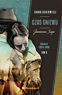 Jaśminowa saga. Tom 2. Czas gniewu - Anna Sakowicz - ebook