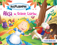 Alicja w Krainie Czarów. Moje bajeczki. Rozkładanki - zbiorowa praca - książka