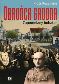 Obrońca Grodna - Piotr Kościński - książka