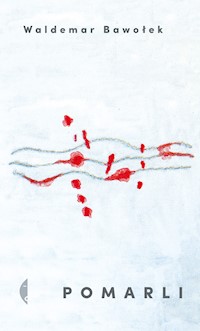 Pomarli - Waldemar Bawołek - ebook + książka