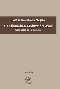 Y se llamaban Mahmud y Ayaz - José Manuel Lucía Megías - ebook