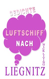 Luftschiff nach Liegnitz - Nick Living - ebook