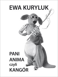 Pani Anima czyli Kangór - Ewa Kuryluk - książka