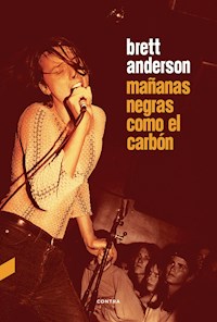 Mañanas negras como el carbón - Brett Anderson - ebook