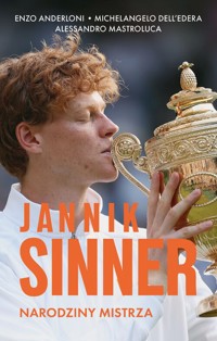 Jannik Sinner. Narodziny mistrza - Enzo Anderloni, Michelangelo dell'Edera, Alessandro Mastroluca - książka