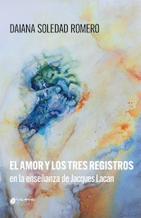 El amor y los tres registros en la enseñanza de Jacques Lacan - Daiana Romero - ebook