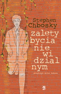 Zalety bycia niewidzialnym - Stephen Chbosky - ebook + książka
