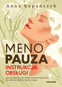 Menopauza. Instrukcja obsługi - Anna Kopańczyk - ebook + książka
