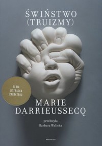 Świństwo (Truizmy) - Marie Darrieussecq - książka