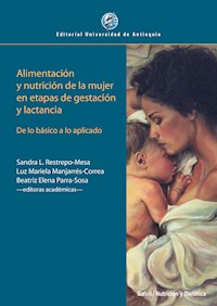 Alimentación y nutrición de la mujer en etapas de gestación y lactancia - Sandra L. Restrepo-Mesa - ebook