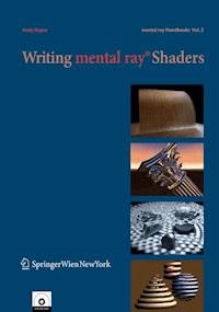 Writing mental ray® Shaders - Andy Kopra - ebook