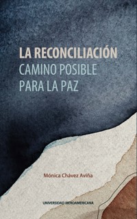 La reconciliación - Monica Chavez Aviña - ebook