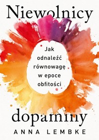 Niewolnicy dopaminy. - Lembke Anna - ebook + audiobook + książka