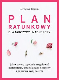 Plan ratunkowy dla tarczycy i nadnerczy. - Romm Aviva - książka