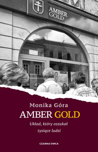 Amber Gold. Układ, który oszukał tysiące ludzi - Monika Góra - ebook + książka