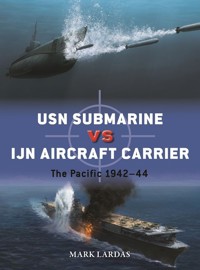 USN Submarine vs IJN Aircraft Carrier - Lardas Mark - książka