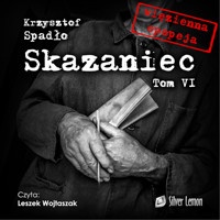 Skazaniec Tom VI Liczba Życia - Krzysztof Spadło - ebook + audiobook