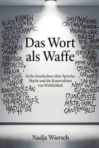 Das Wort als Waffe - Nadja Wiersch - ebook