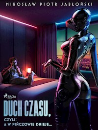 Duch czasu, czyli: a w Pińczowie dnieje... - Mirosław Piotr Jabłoński - ebook