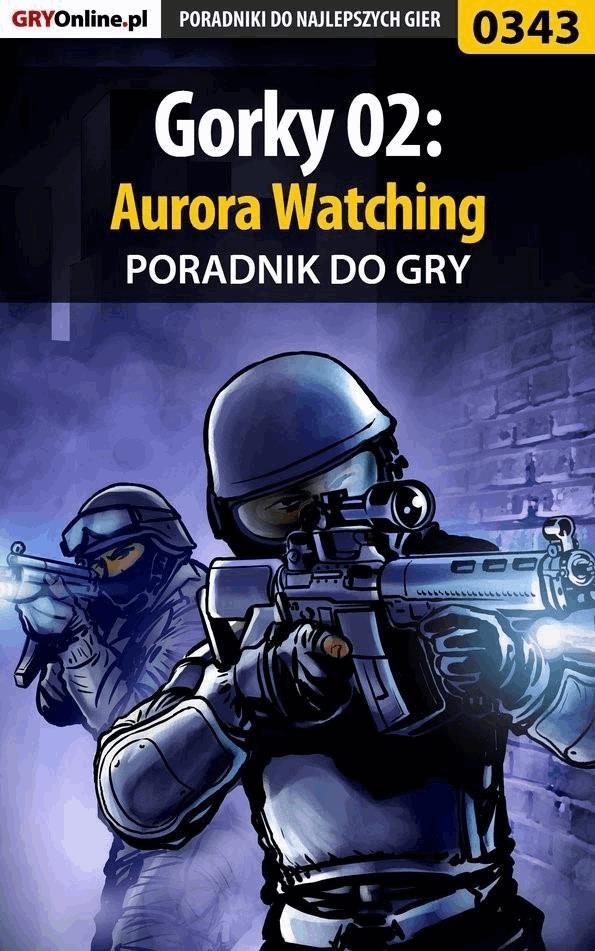 Okładka:Gorky 02: Aurora Watching - poradnik do gry 