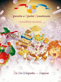 Пригоди у країні невидимок. Пригоди у країні невидимок. Оповідка шоста. Не всі мікроби — вороги - Антон Алатон - ebook