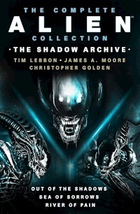 The Complete Alien Collection: The Shadow Archive (Out of the Shadows, Sea of Sorrows, River of Pain) - Lebbon Tim - ebook