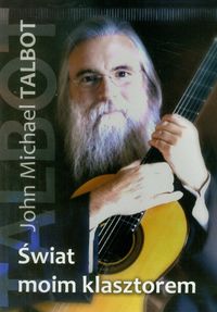 Świat moim klasztorem - Talbot John Michael - książka