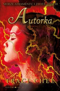 Autorka. Trylogia Morze atramentu i złota. Tom 3 - Traci Chee - książka