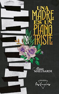 Una madre es un piano triste - María Malusardi - ebook