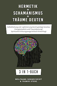 Hermetik + Schamanismus + Träume deuten - Wolfgang Sonnscheidt - ebook