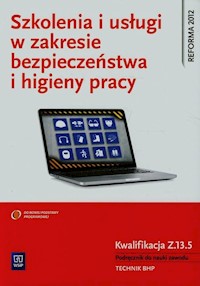 Szkolenia i usługi w zakresie bezpieczeństwa i higieny pracy Podręcznik do nauki zawodu technik BHP - Bukała Wanda - książka