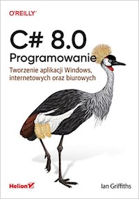 C# 8.0. Programowanie - Griffiths Ian - książka