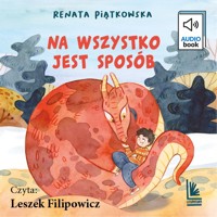 Na wszystko jest sposób - Renata Piątkowska - ebook + audiobook + książka
