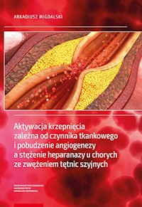 Aktywacja krzepnięcia zależna od czynnika tkankowego i pobudzenie angiogenezy a stężenie heparanazy - Migdalski Arkadiusz - książka