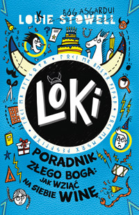 Loki. Poradnik złego boga: jak wziąć na siebie winę - Louie Stowell - książka