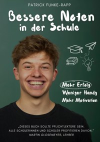 Bessere Noten in der Schule - Patrick Funke-Rapp - ebook
