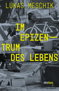 Im Epizentrum des Lebens - Lukas Meschik - ebook