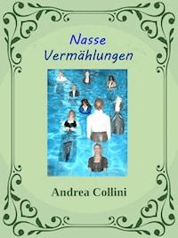 Nasse Vermählungen - Andrea Collini - ebook