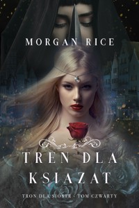 Tren dla książąt (Tron dla sióstr - Tom czwarty) - Rice Morgan - ebook