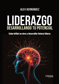 Liderazgo. Desarrollando tu potencial - Alex Hernández - ebook