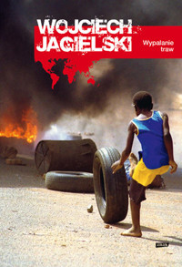 Wypalanie traw - Wojciech Jagielski - ebook + książka