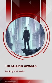 The Sleeper Awakes - H G Wells - ebook