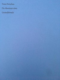 Die Abenteuer eines Geisterfahrrads - Franz Perrschau - ebook