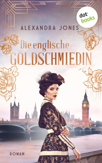 Die englische Goldschmiedin - Alexandra Jones - ebook