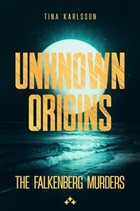 Unknown Origins - Tina Karlsson - ebook