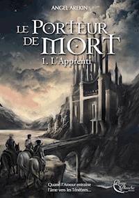 Le Porteur de Mort - Tome 1 - Angel Arekin - ebook