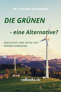 DIE GRÜNEN - eine Alternative? - Lothar Gassmann - ebook