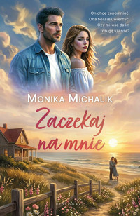 Zaczekaj na mnie - Monika Michalik - ebook + książka